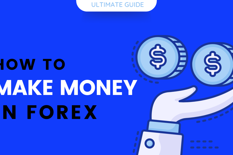 HOW TO MAKE MONEY ON FOREX