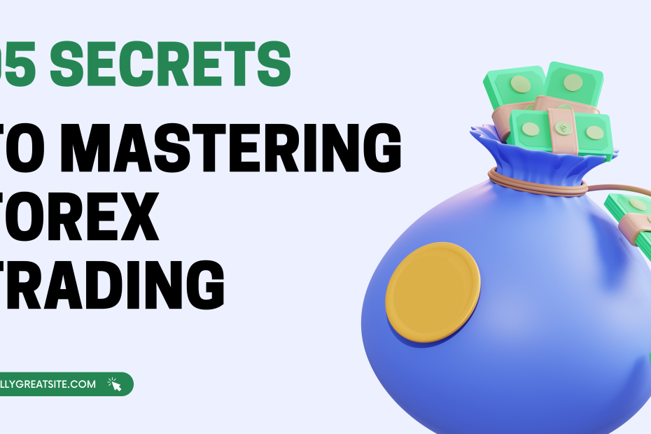 Secrets to Mastering Forex Trading